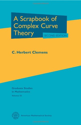 A Scrapbook of Complex Curve Theory (Graduate Studies in Mathematics, 55, Band 55) Mathematics