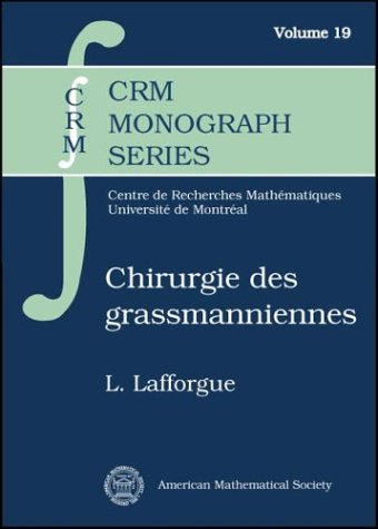 Chirurgie Des Grassmanniennes (Crm Monograph Series, 19, Band 19) Mathematics