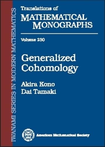 Generalized Cohomology (Translations of Mathematical Monographs: Iwanami Series In Modern Mathematics, 230, Band 230) Mathematics