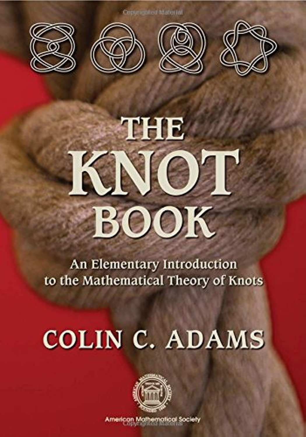 The Knot Book: An Elementary Introduction To The Mathematical Theory Of Knots Mathematics
