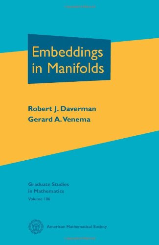 Embeddings in Manifolds (Graduate Studies in Mathematics, 106, Band 106) Mathematics