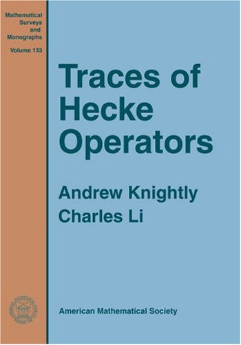 Traces of Hecke Operators (Mathematical Surveys and Monographs, 133, Band 133) Mathematics