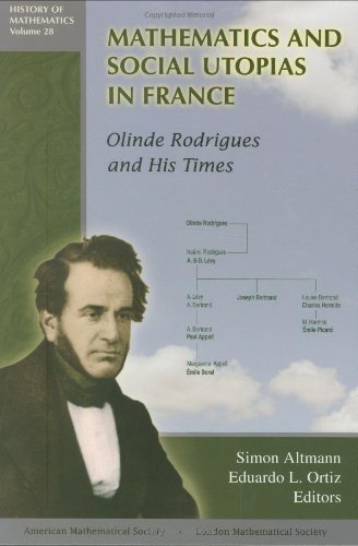 Mathematics and Social Utopias in France: Olinde Rodrigues and His Times book
