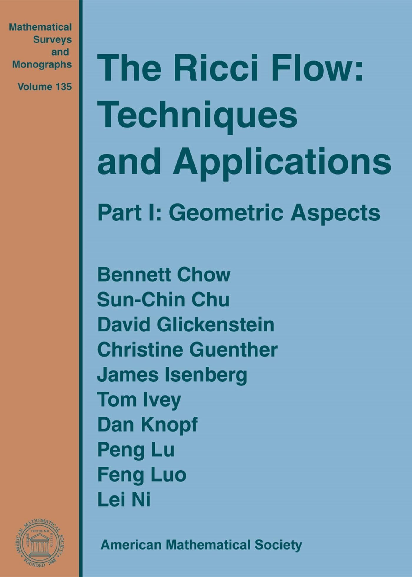 The Ricci Flow: Techniques and Applications: Geometric Aspects (Mathematical Surveys and Monographs, 135, Band 135) Mathematics