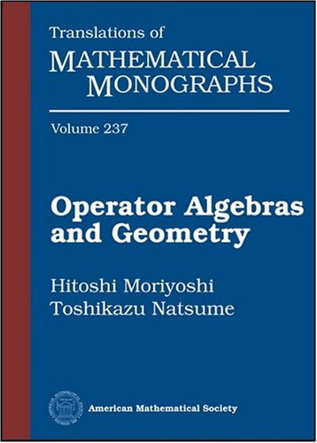 Operator Algebras and Geometry (237) (Translations of Mathematical Monographs, Band 237) Mathematics