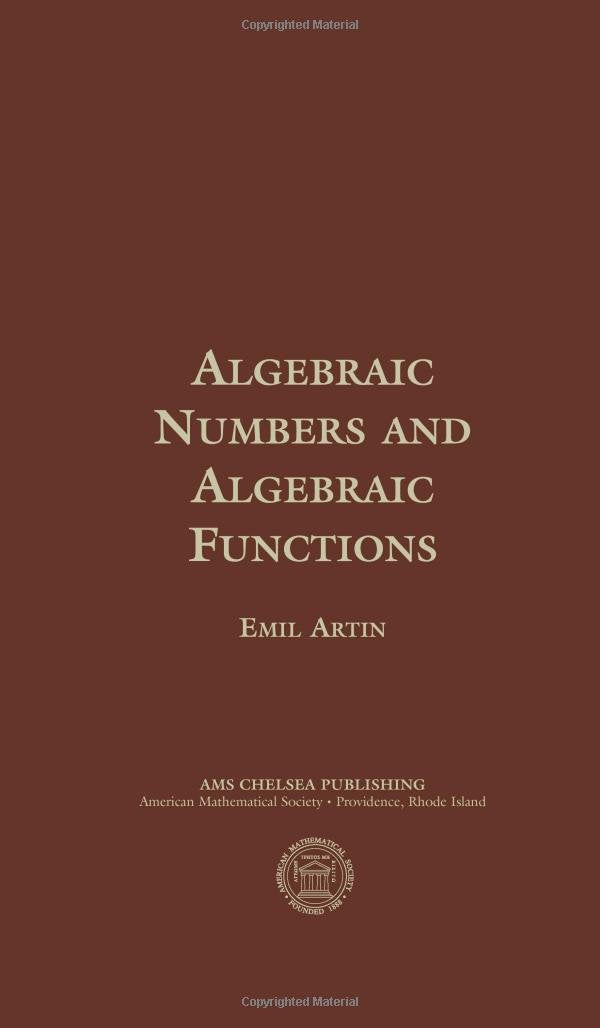 Algebraic Numbers And Algebraic Functions (Chelsea Publications) Mathematics