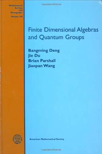 Finite Dimensional Algebras and Quantum Groups (Mathematical Surveys and Monographs, Band 150) Mathematics