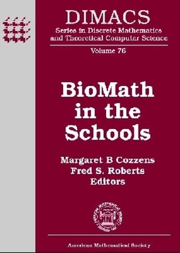 Biomath in the Schools (DIMACS Series in Discrete Mathematics and Theoretical Computer Science, 76, Band 76) Mathematics