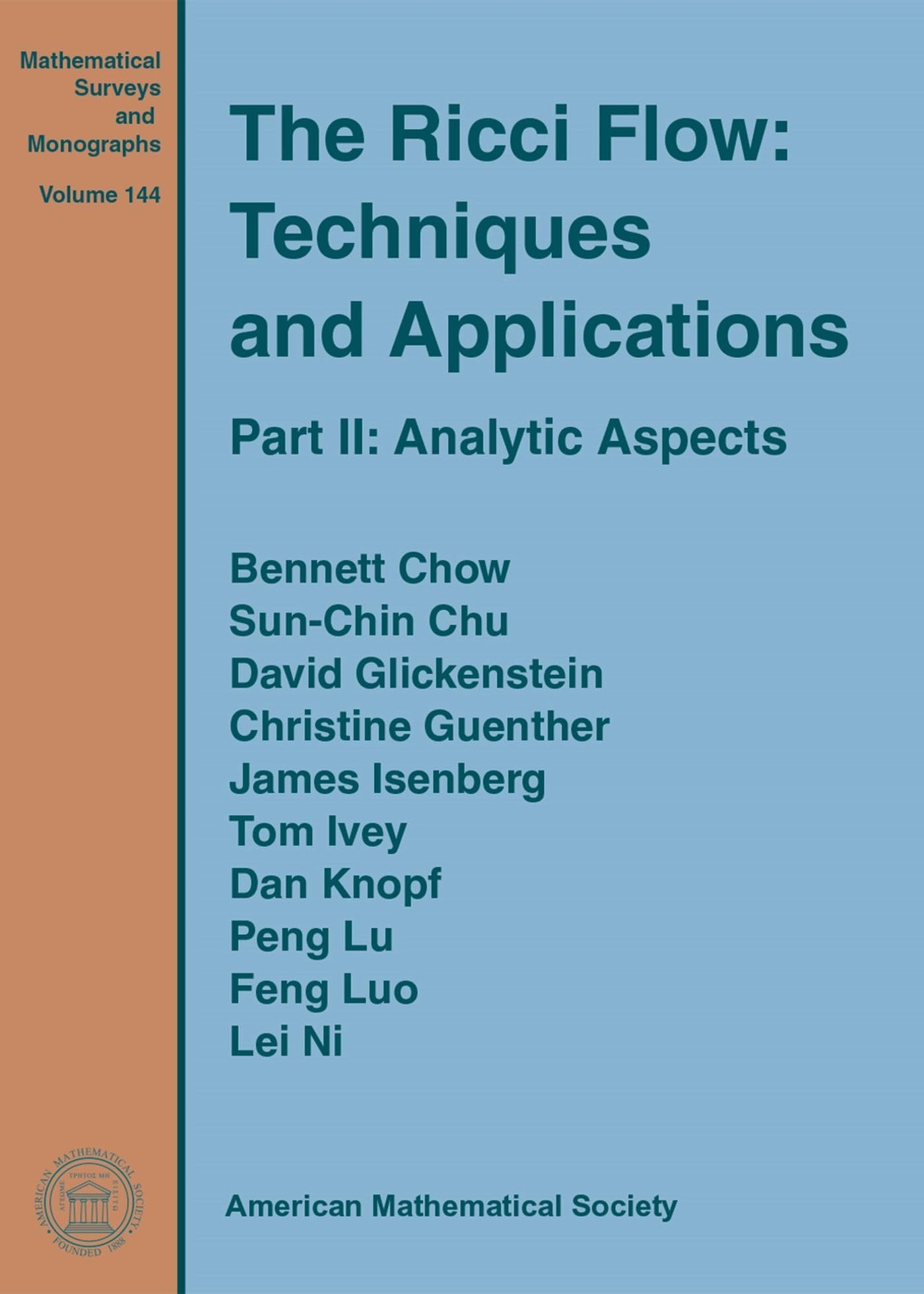 The Ricci Flow: Techniques and Applications: Analytic Aspects (Mathematical Surveys and Monographs, 144, Band 144) Mathematics