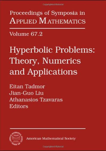 Hyperbolic Problems: Contributed Talks (Proceedings of Symposia in Applied Mathematics, 67, Band 67) Mathematics