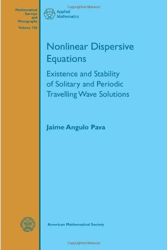 Nonlinear Dispersive Equations: Existence and Stability of Solitary and Periodic Travelling Wave Solutions (Mathematical Surveys and Monographs, 156, Band 156) Mathematics