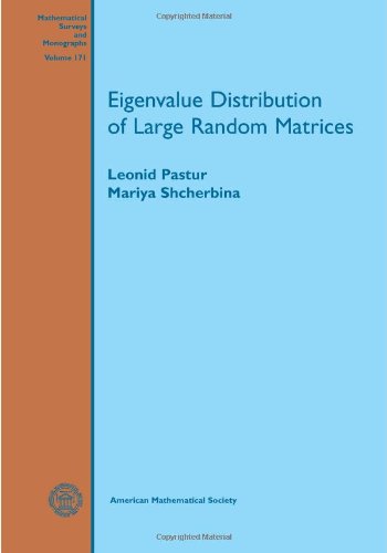 Eigenvalue Distribution of Large Random Matrices (Mathematical Surveys and Monographs, 171, Band 171) Mathematics