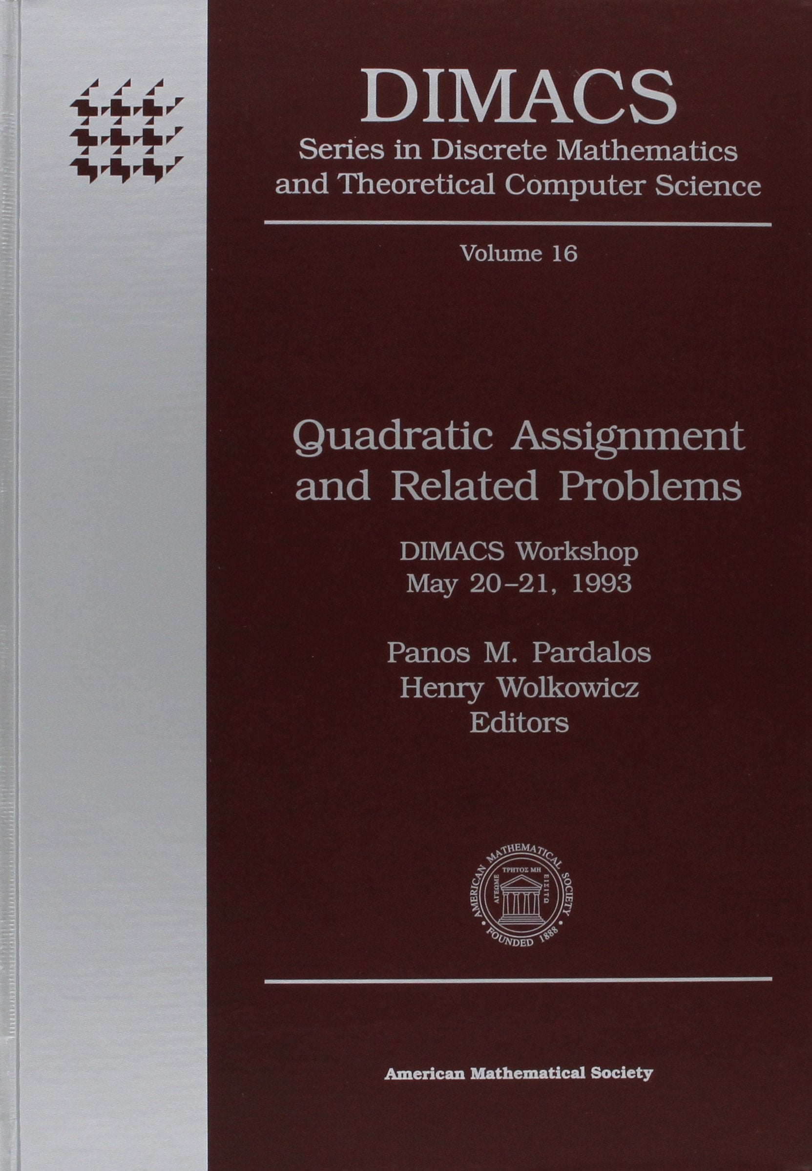 Quadratic Assignment and Related Problems: Dimacs Workshop May 20-21, 1993 (Dimacs Series in Discrete Mathematics and Theoretical Computer Science,) Mathematics