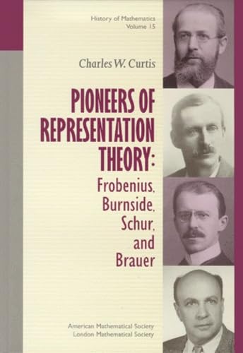 Pioneers Of Representation Theory: Frobenius, Burnside, Schur, And Brauer book