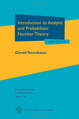 Introduction to Analytic and Probabilistic Number Theory (Graduate Studies in Mathematics, 163, Band 163) Mathematics