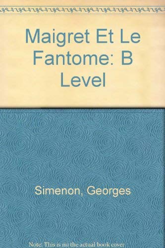 Maigret Et Le Fantome: B Level Books
