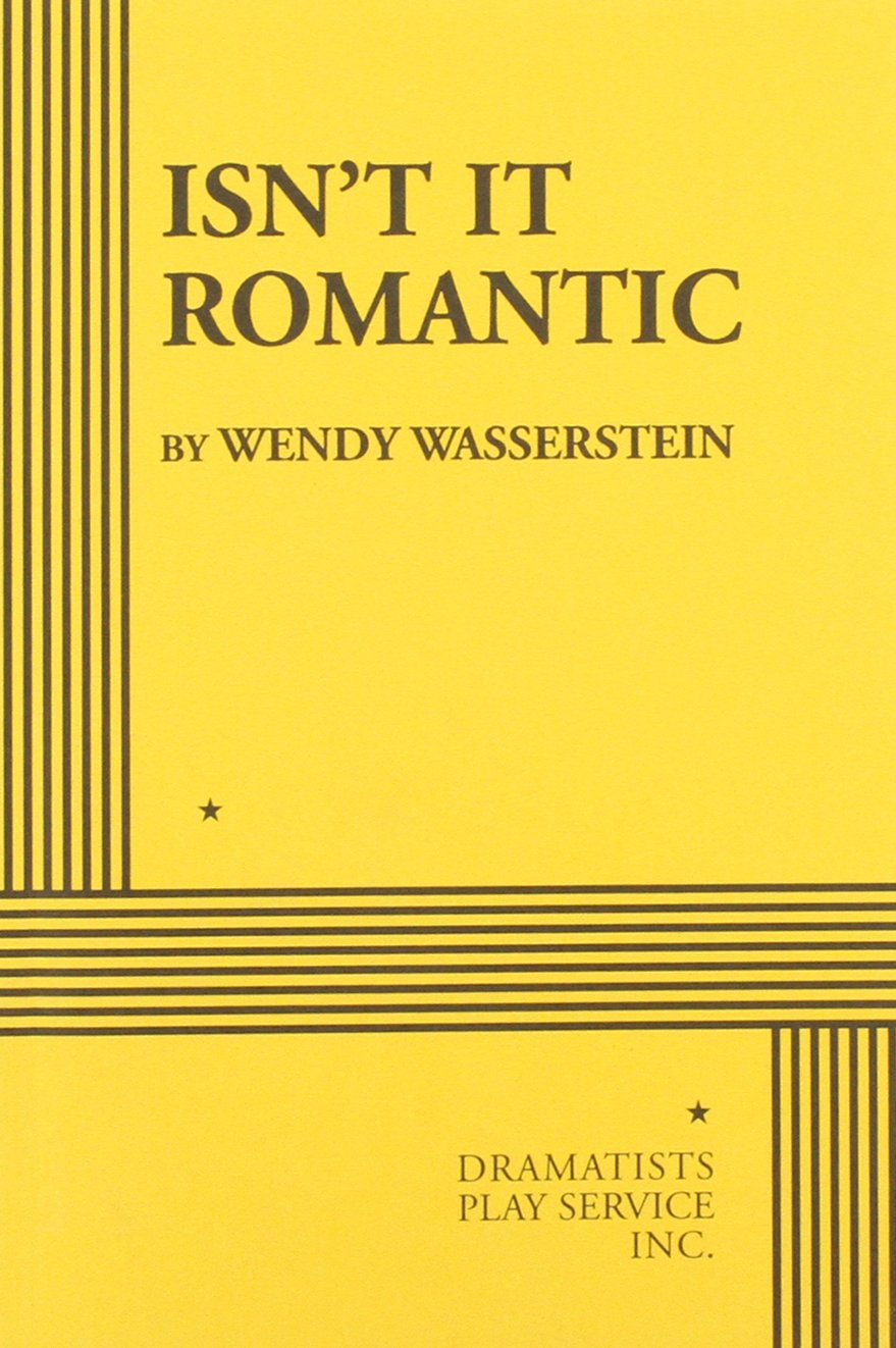 Isn't It Romantic (Acting Edition for Theater Productions) Drama