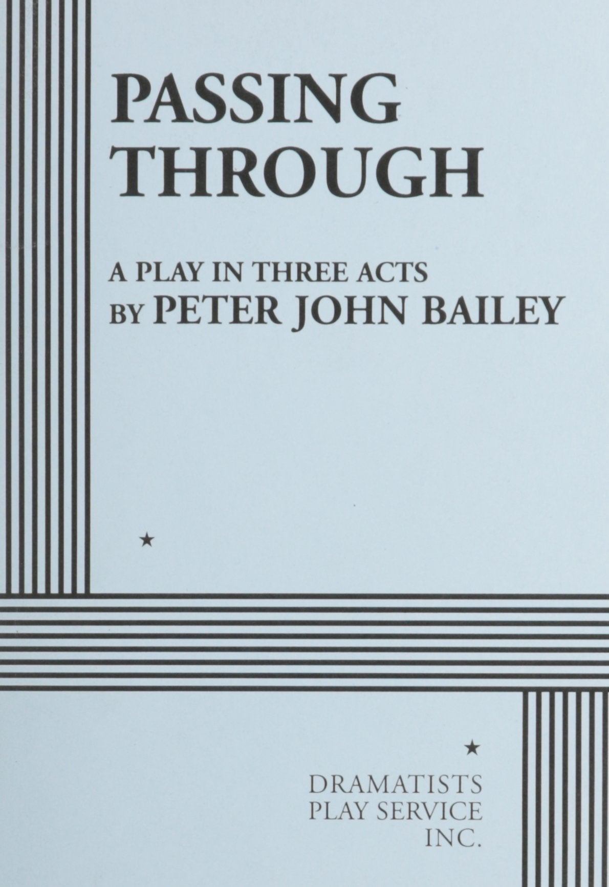 Passing Through: A Play in Three Acts (Acting Edition for Theater Productions) Drama