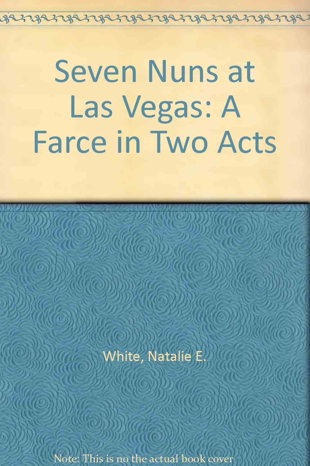 Seven Nuns at Las Vegas: A Farce in Two Acts Books