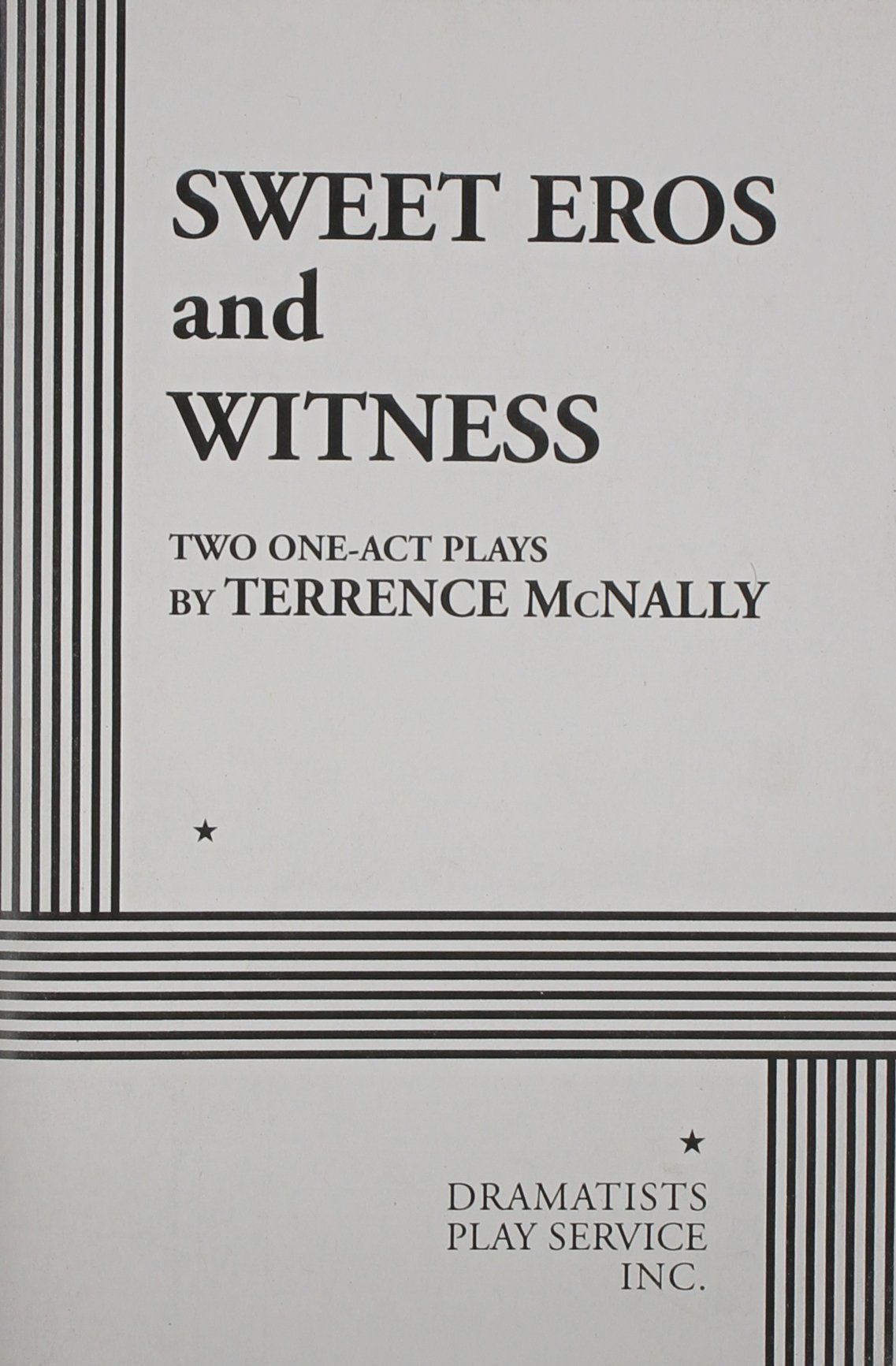 Sweet Eros and Witness Drama