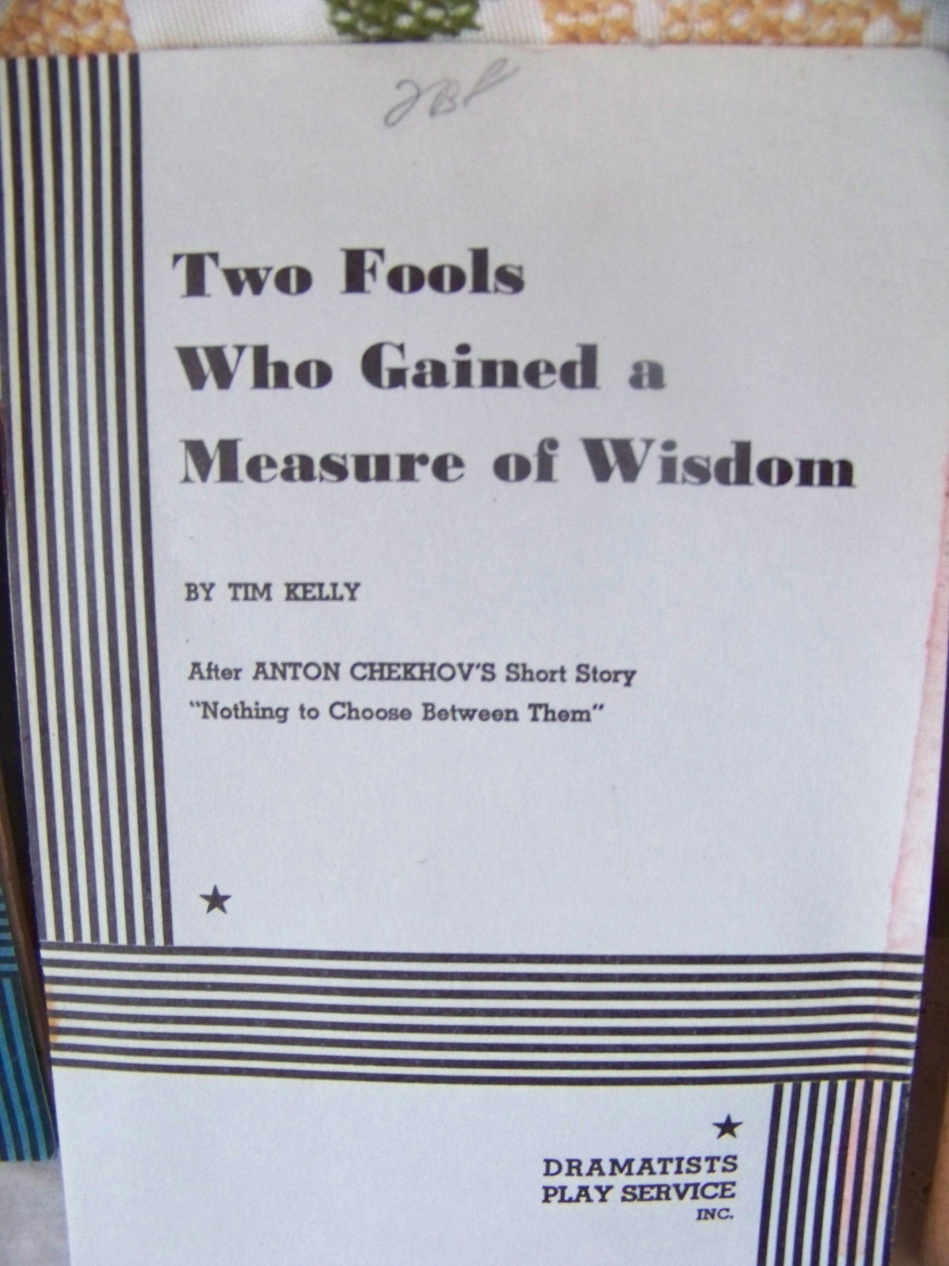 Two Fools Who Gained a Measure of Wisdom (Acting Edition for Theater Productions) Drama