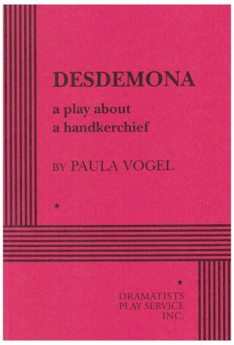 Desdemona: A Play About a Handerchief Drama