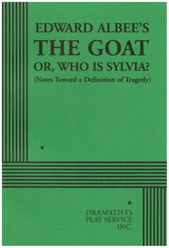 The Goat or Who Is Sylvia?: Notes Toward a Definition of Tragedy (Acting Edition for Theater Productions) Drama