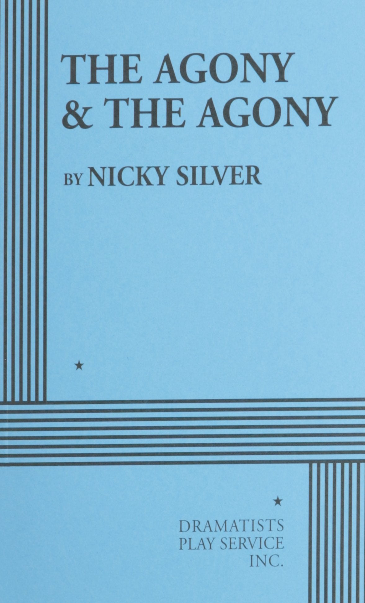 The Agony & the Agony (Acting Edition for Theater Productions) Drama