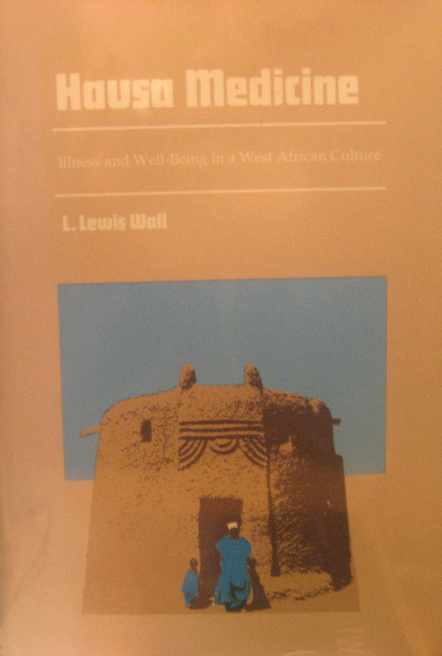 Hausa Medicine: Illness and Well Being in a West African Culture Medicine