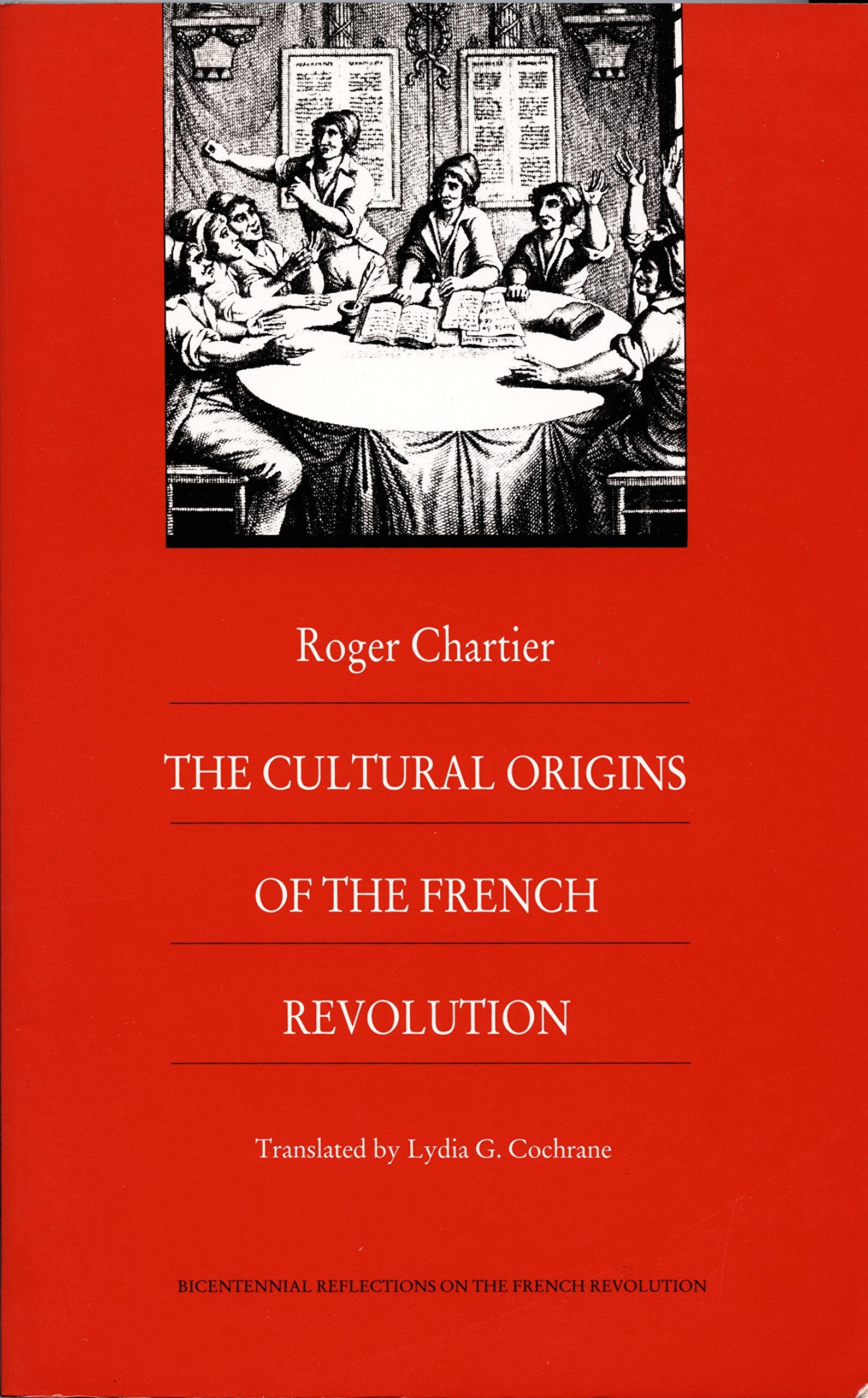 The Cultural Origins of the French Revolution (Bicentennial Reflections on the French Revolutions) Books