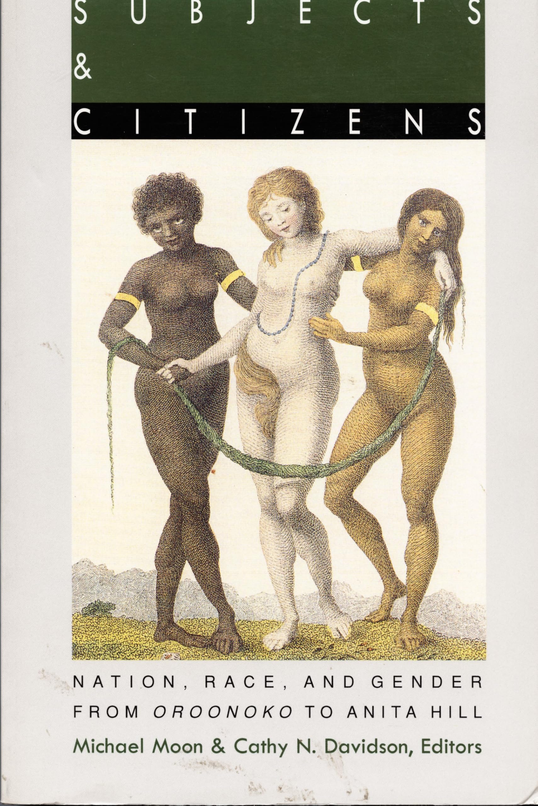 Subjects and Citizens: Nation, Race, and Gender from Oroonoko to Anita Hill Social Sciences