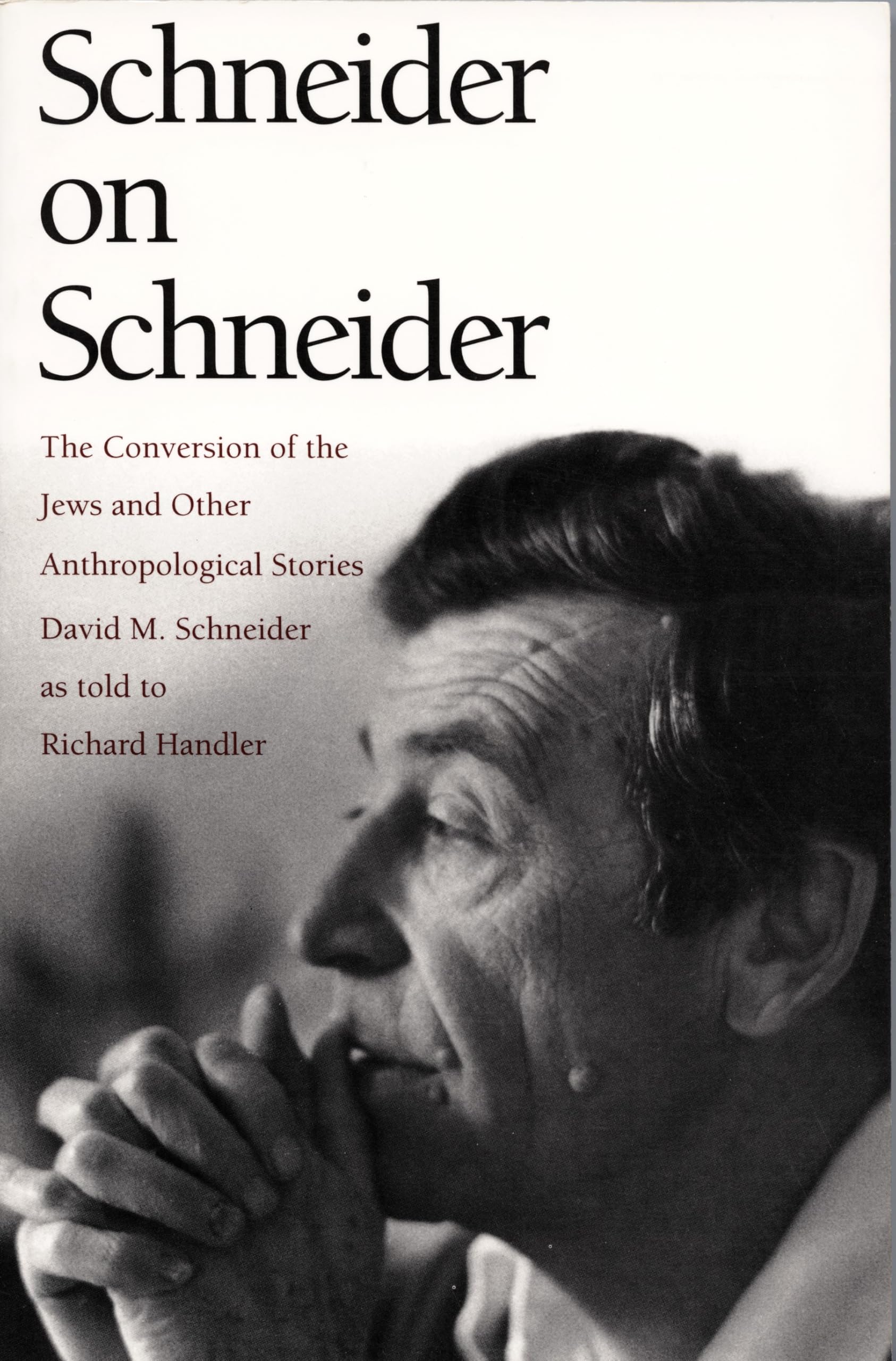 Schneider on Schneider: The Conversion of the Jews and Other Anthropological Stories Religion & Esotericism