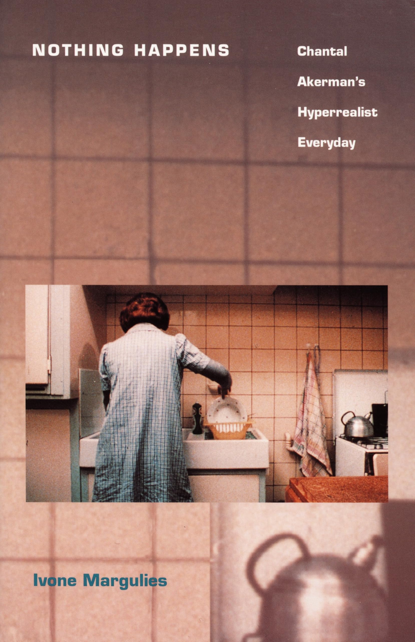 Nothing Happens: Chantal Akerman’s Hyperrealist Everyday Books