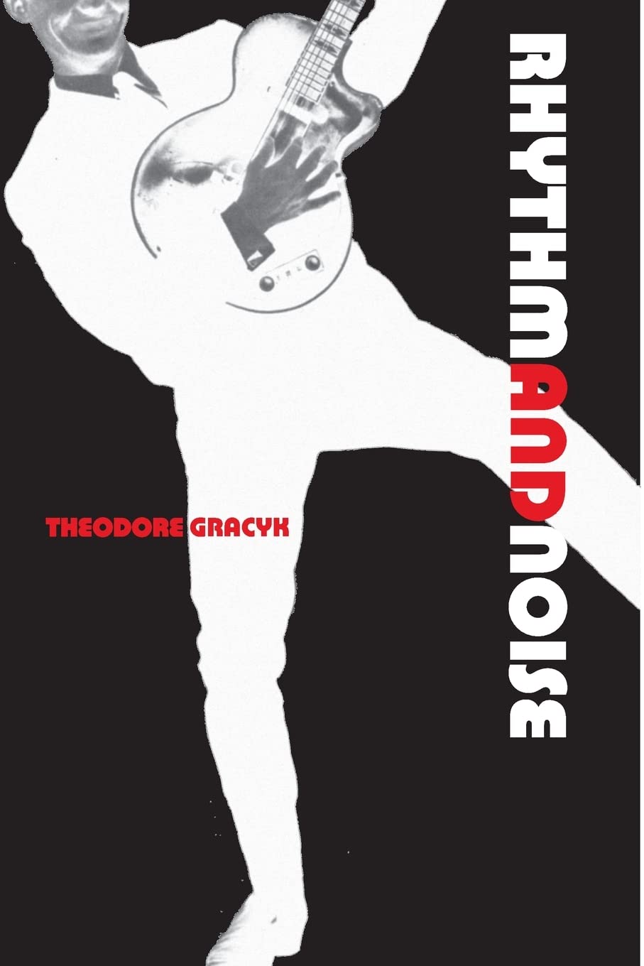 Rhythm and Noise: An Aesthetics of Rock book