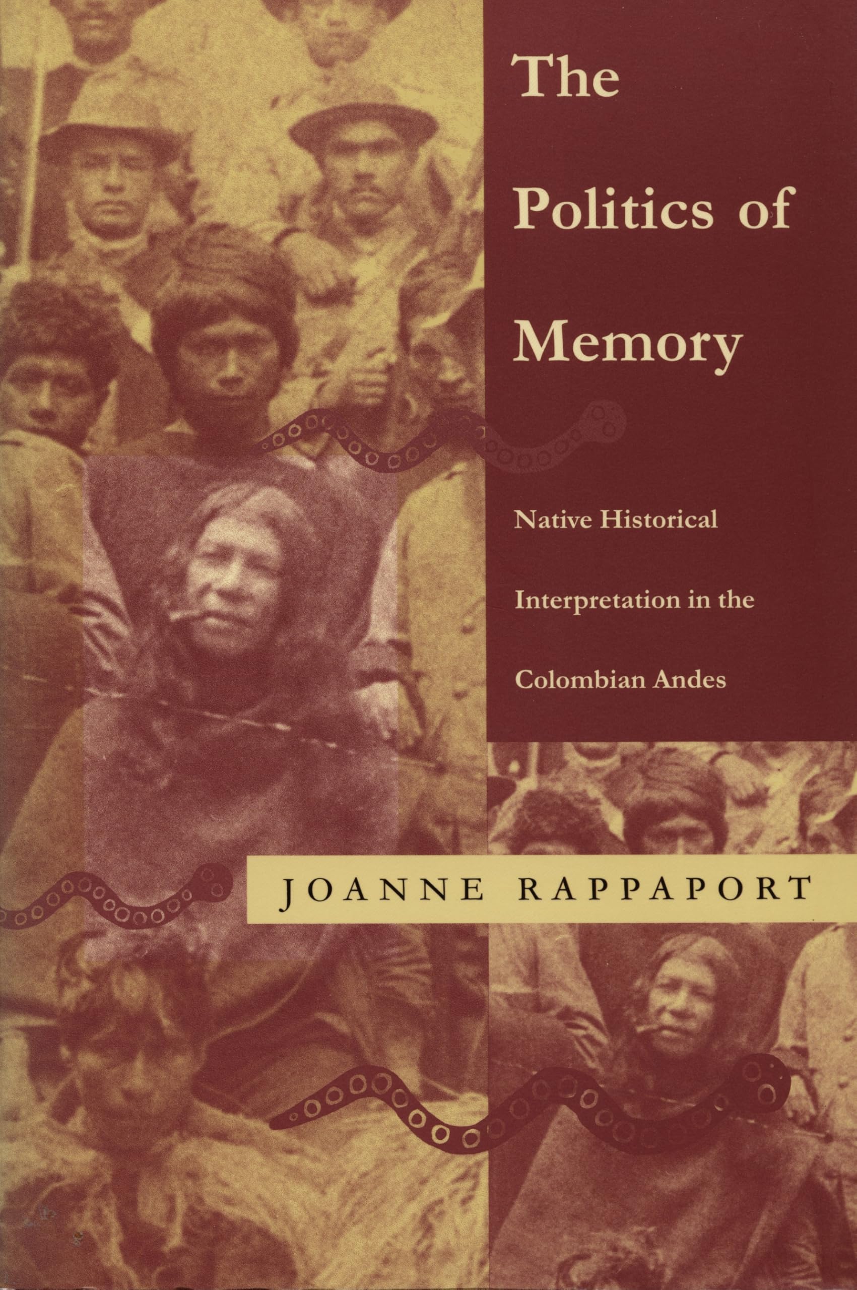 The Politics of Memory: Native Historical Interpretation in the Colombian Andes (Latin America Otherwise) Books