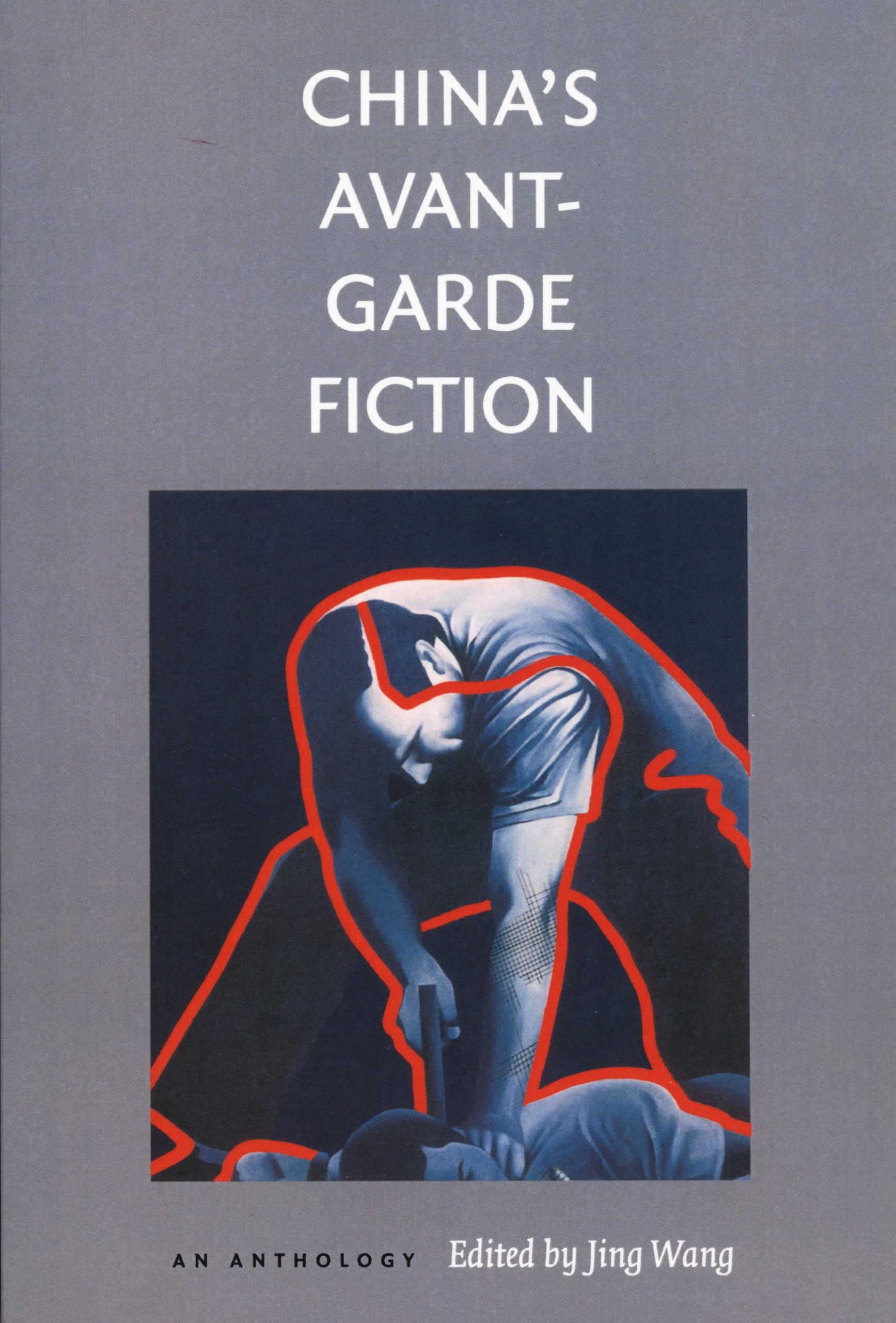 China’s Avant-Garde Fiction: An Anthology Contemporary literature