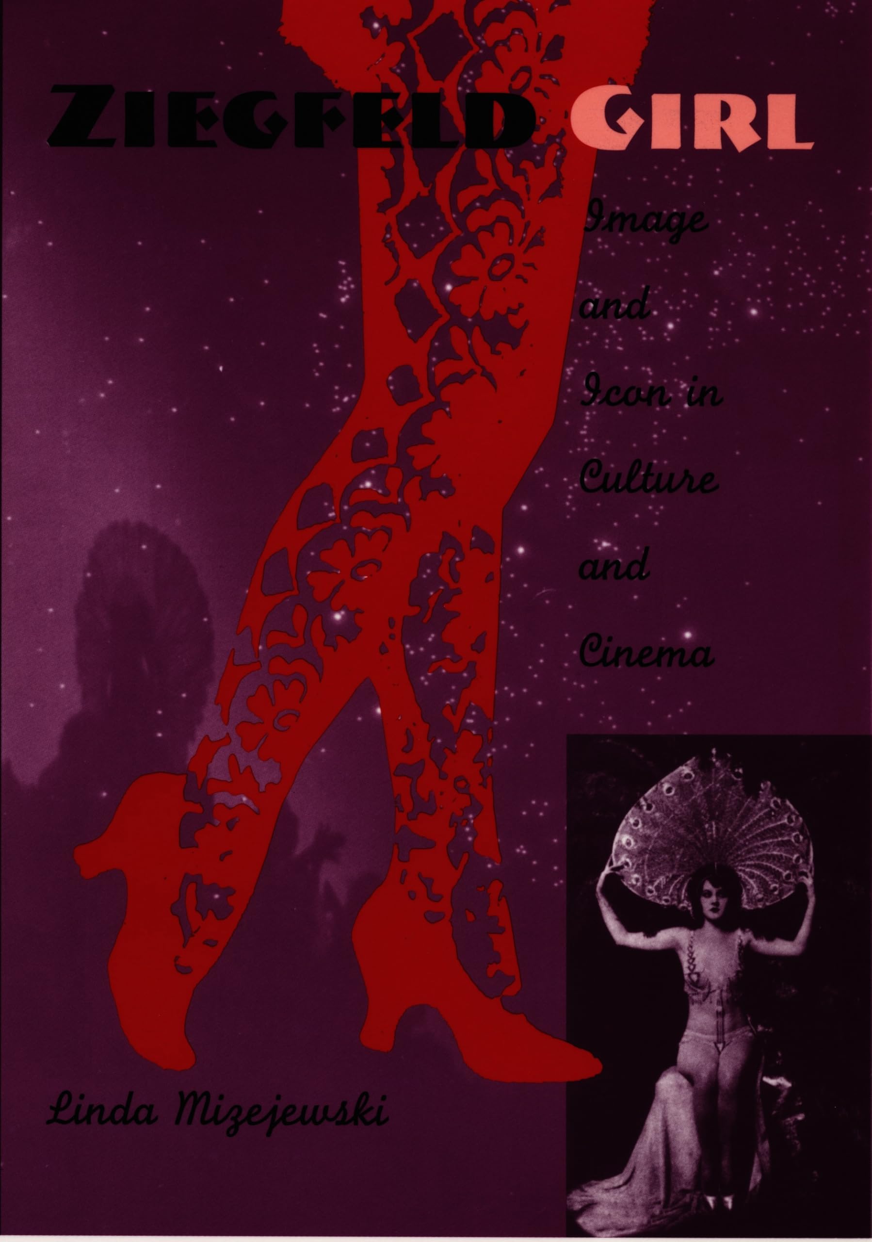 Ziegfeld Girl: Image and Icon in Culture and Cinema Books