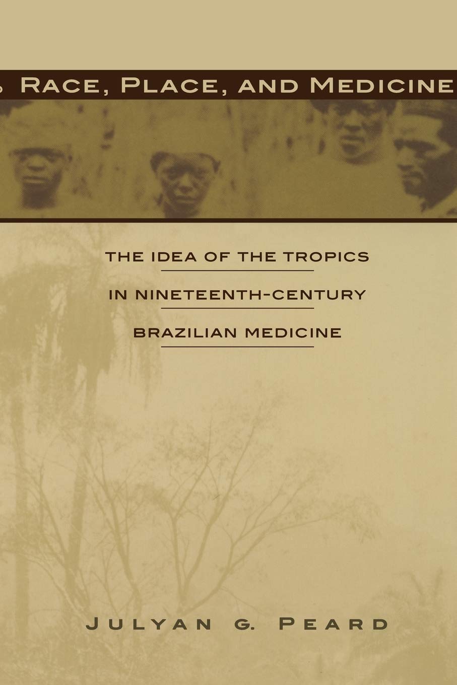 The Idea of the Tropics in Nineteenth-Century Brazilian Medicine: The Idea of the Tropics in Nineteenth-Century Brazil book