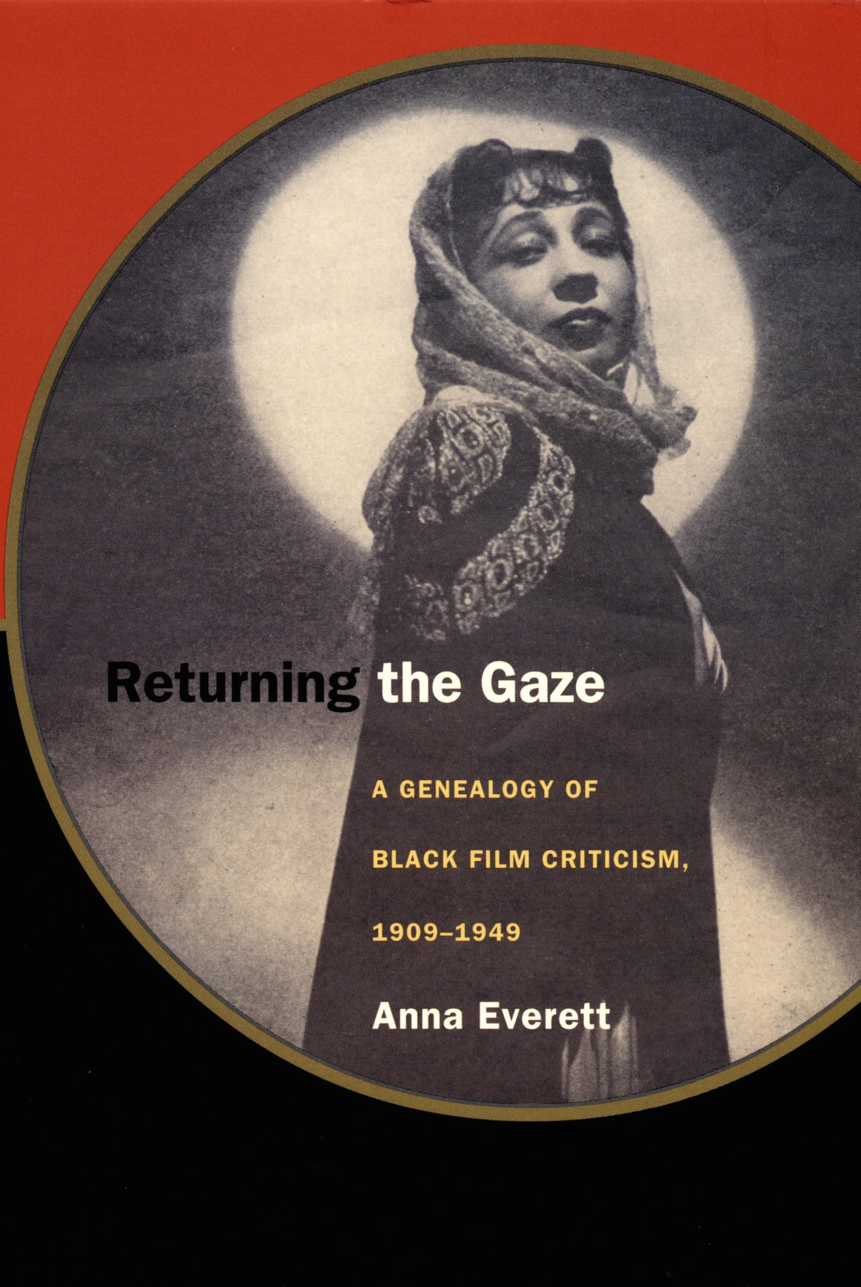 Returning the Gaze: A Genealogy of Black Film Criticism, 1909-1949 Books