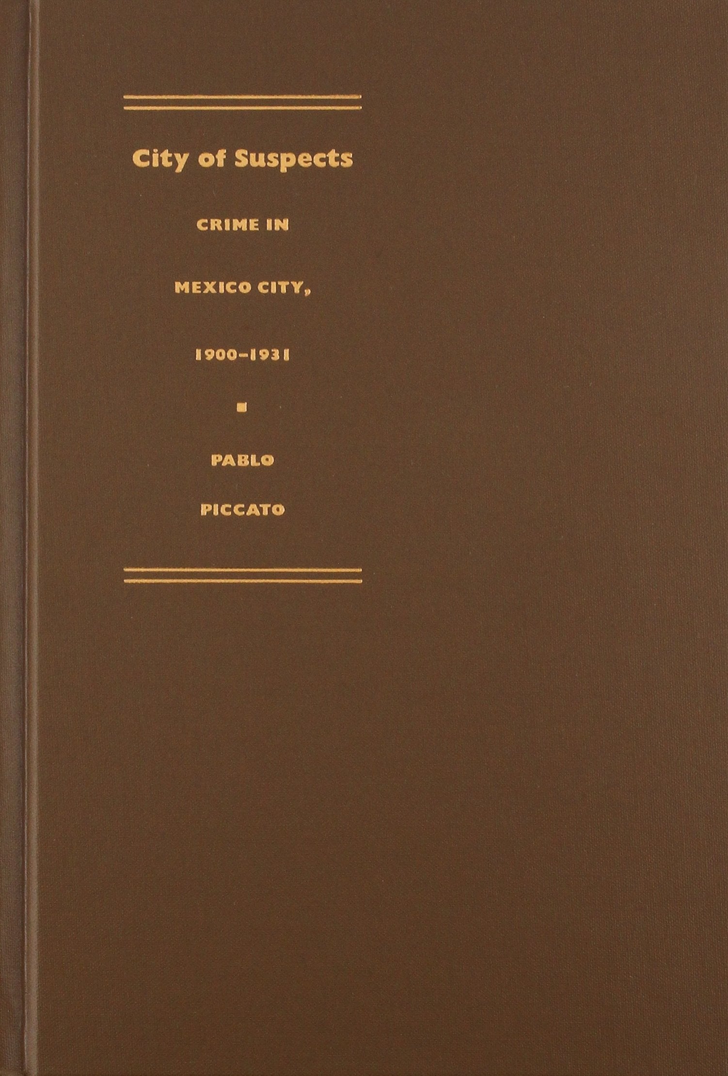 City of Suspects: Crime in Mexico City, 1900-1931 Law