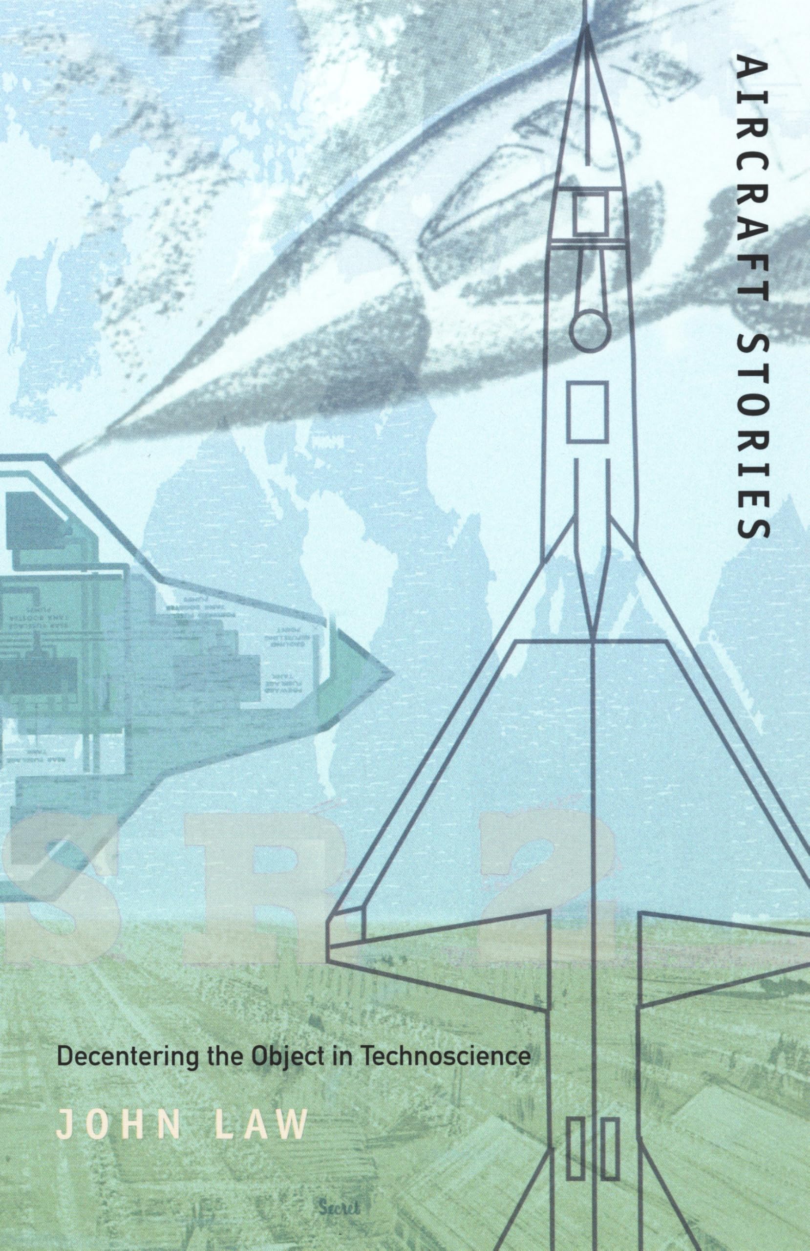 Aircraft Stories: Decentering the Object in Technoscience (Science and Cultural Theory) Social Sciences