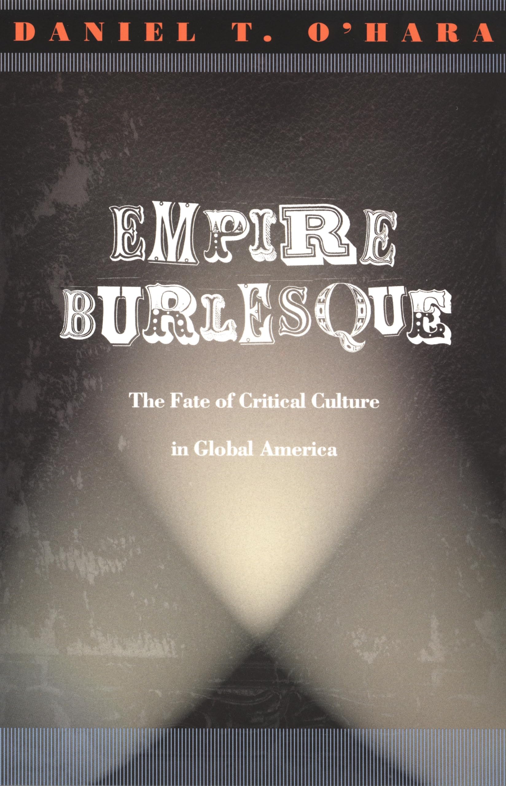 Empire Burlesque: The Fate of Critical Culture in Global America (New Americanists) Books