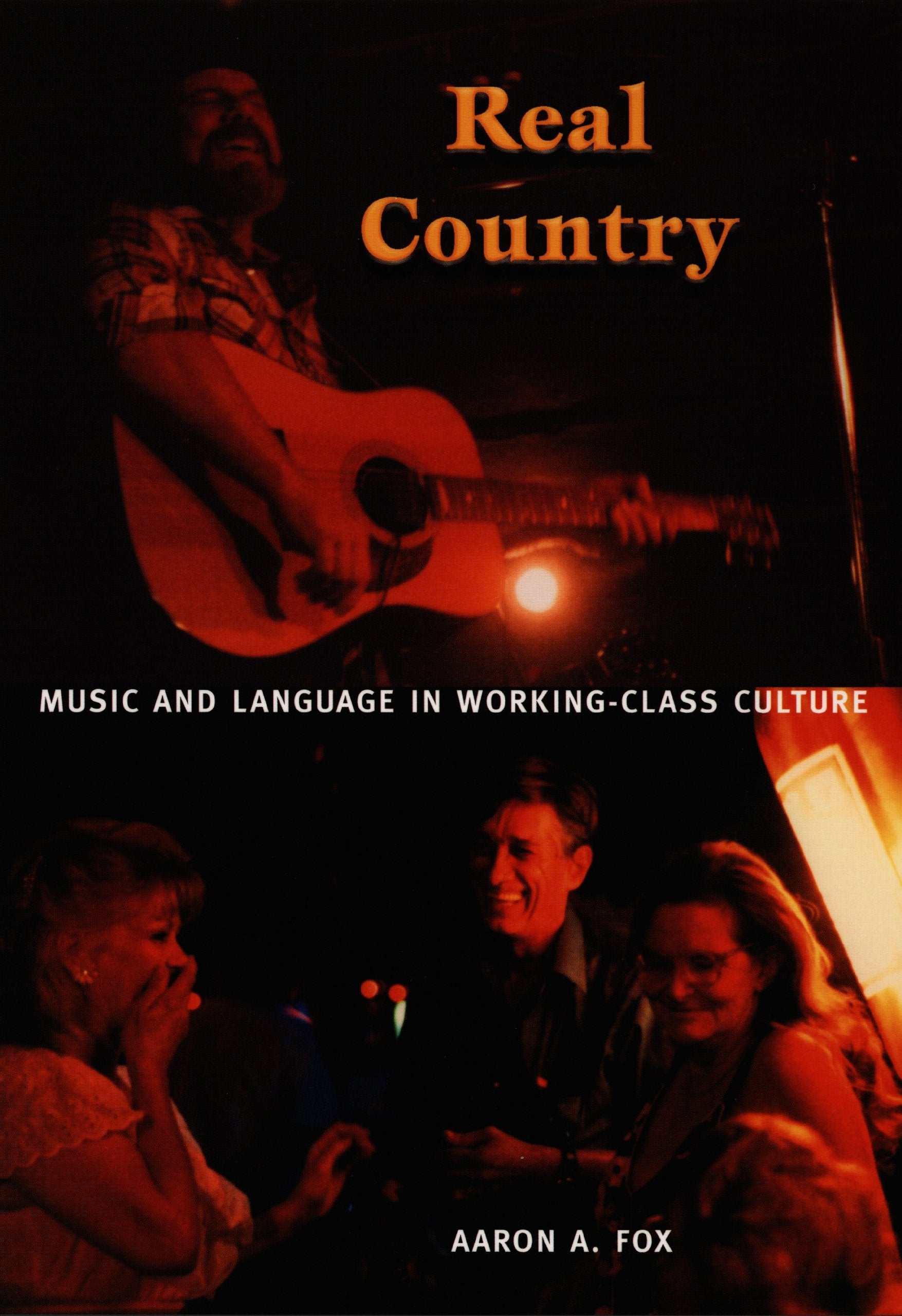Real Country: Music and Language in Working-Class Culture Books