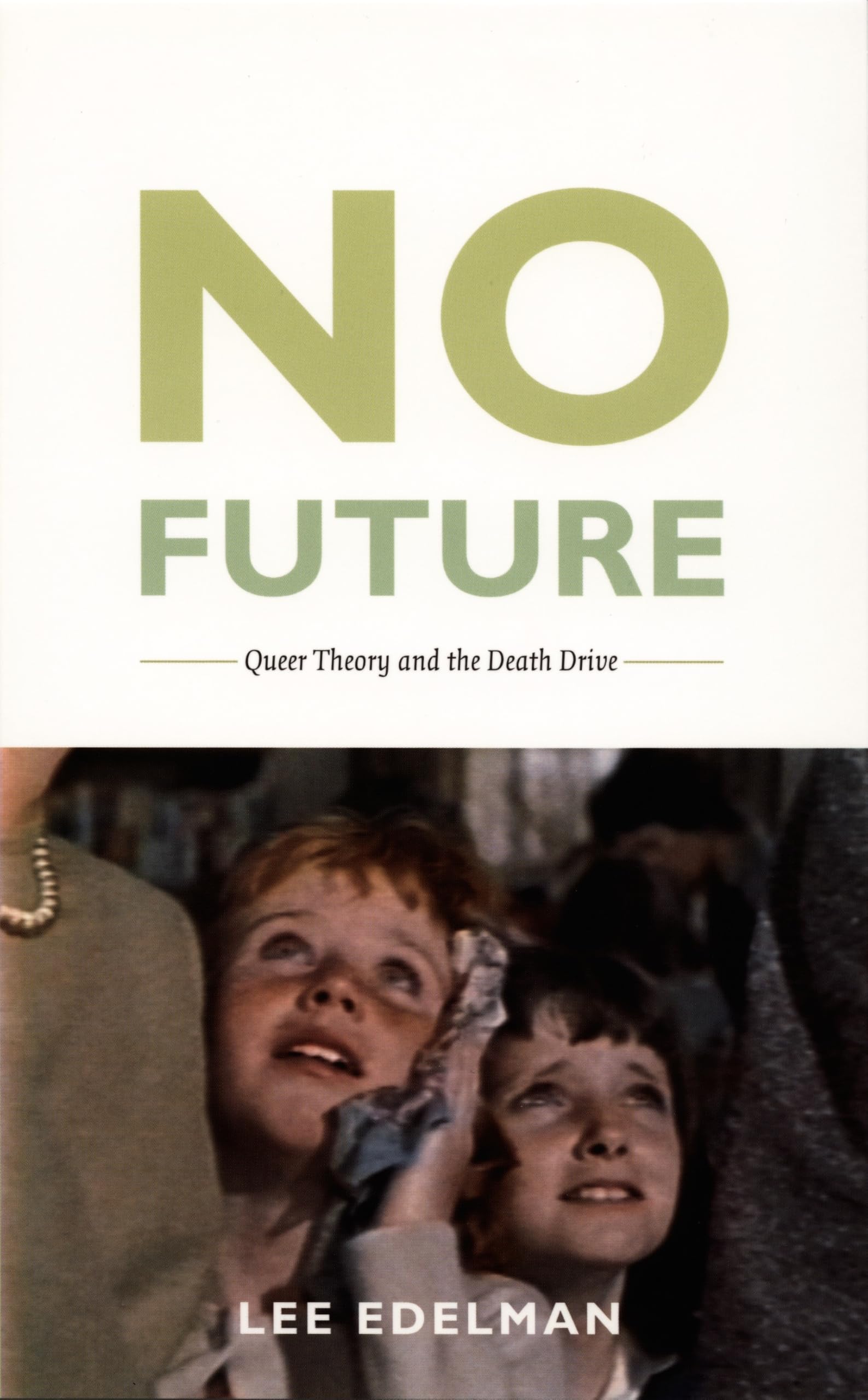 No Future: Queer Theory And The Death Drive (Queer Theory/Cultural Studies) Books