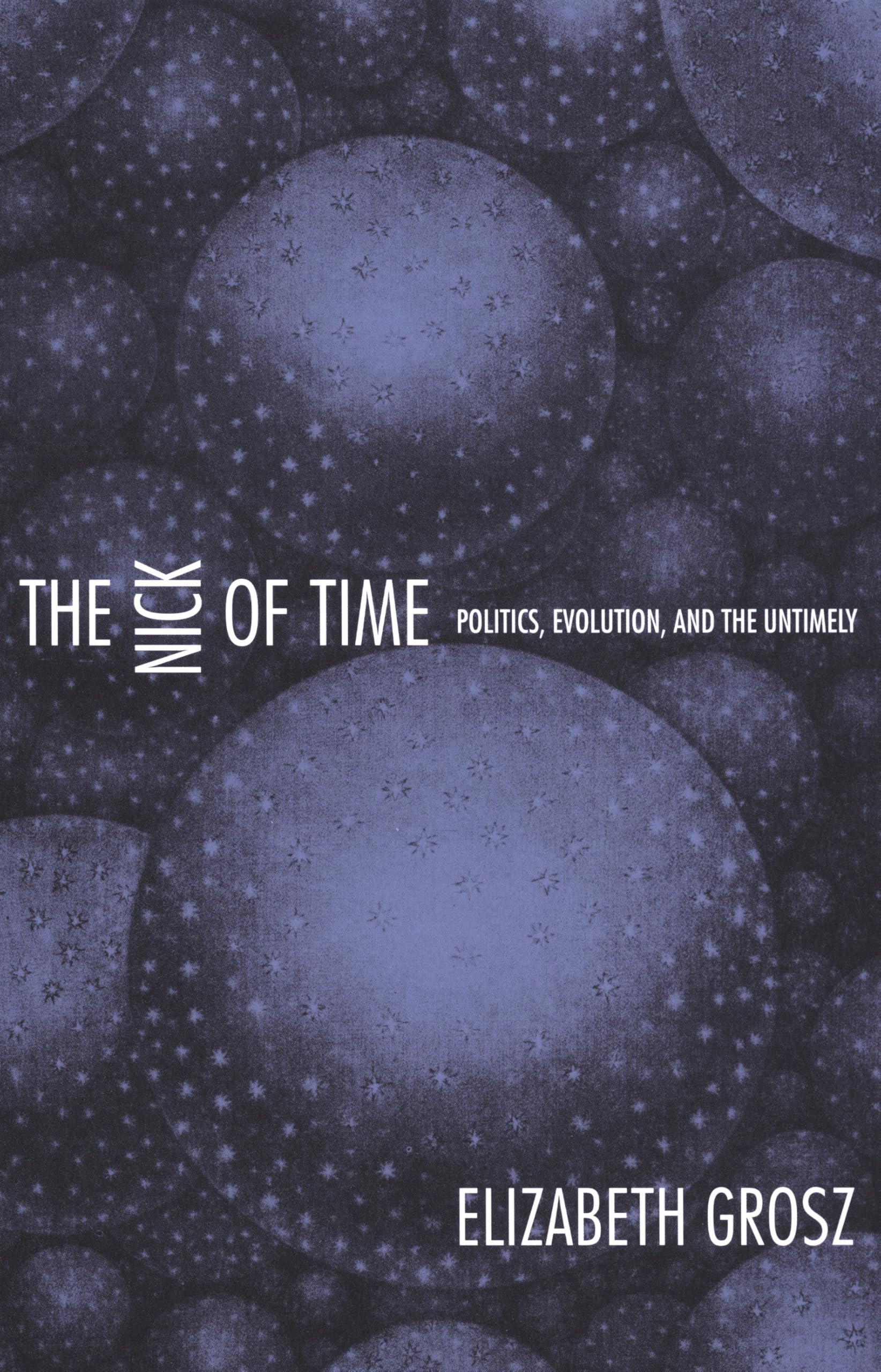 The Nick of Time: Politics, Evolution, and the Untimely Philosophy