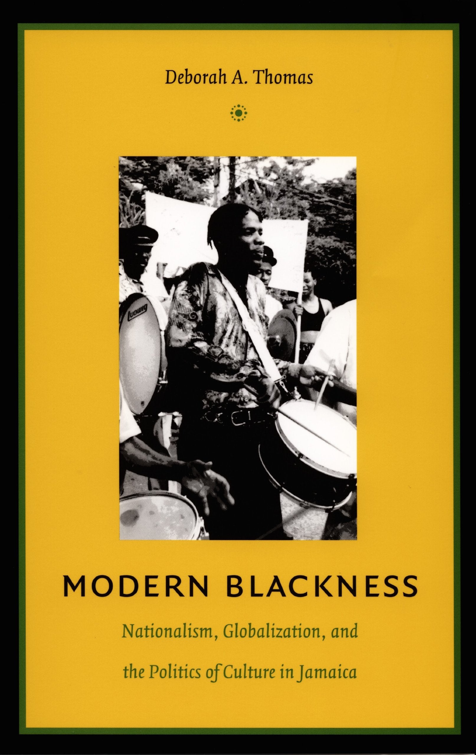 Modern Blackness: Nationalism, Globalization, and the Politics of Culture in Jamaica (Latin America Otherwise) Books