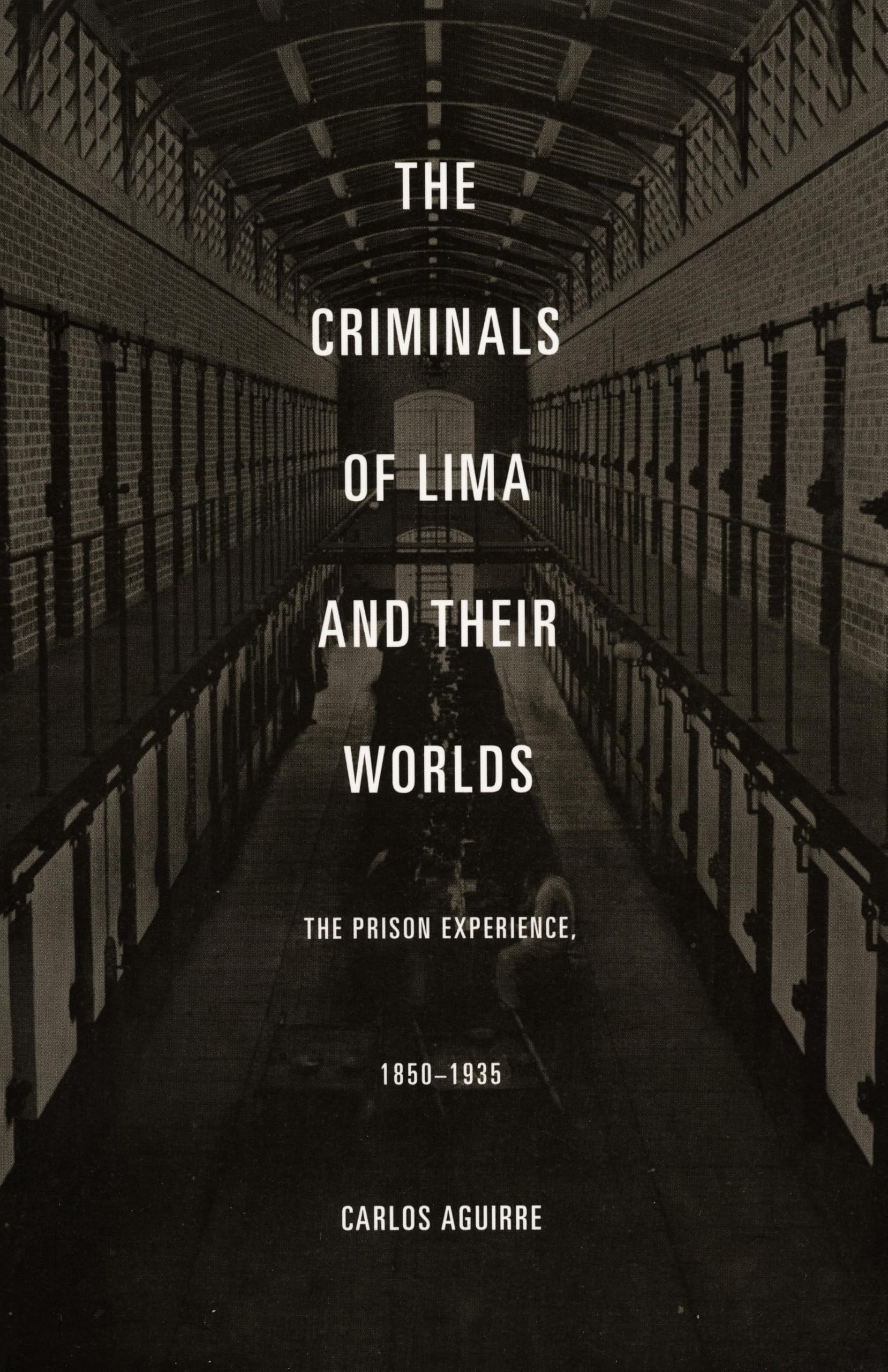 The Criminals of Lima and Their Worlds Law