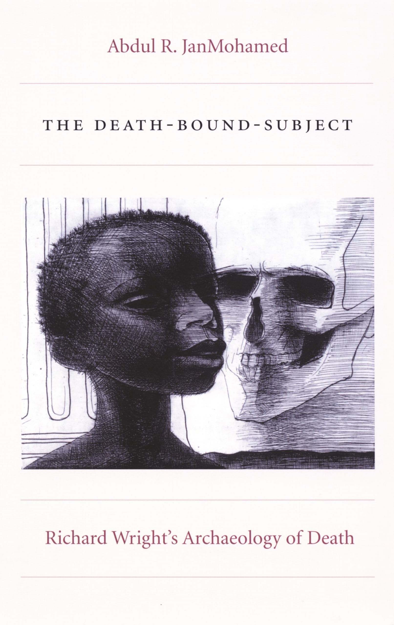 The Death-Bound-Subject: Richard Wright's Archaeology of Death (Post-Contemporary Interventions) Social Sciences