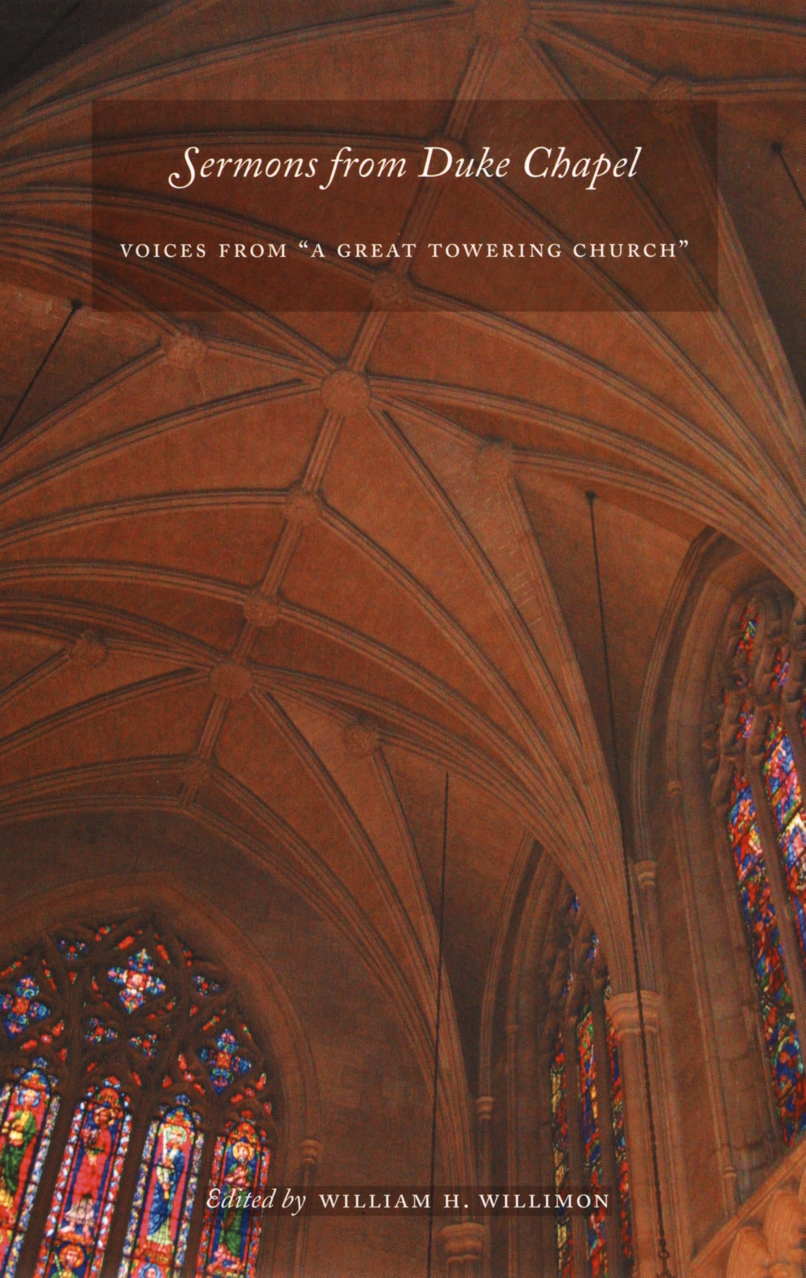 Sermons from Duke Chapel: Voices from "A Great Towering Church" Film, Art & Culture