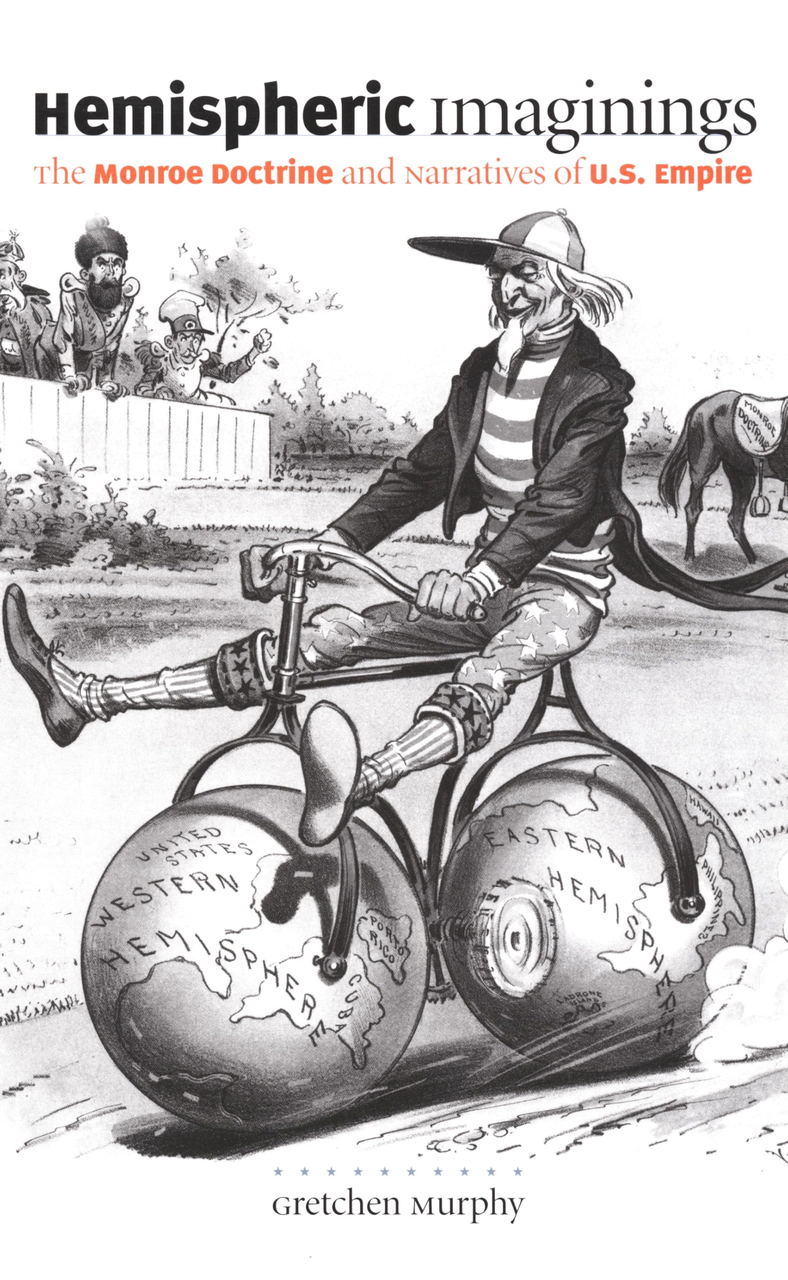 Hemispheric Imaginings: The Monroe Doctrine and Narratives of U.S. Empire (NEW AMERICANISTS) Social Sciences